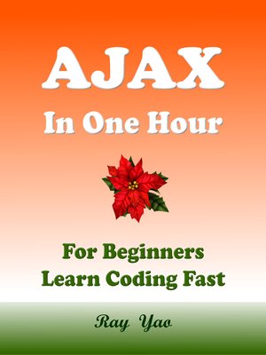 cover image of Ajax in One Hour, For Beginners, Learn Coding Fast